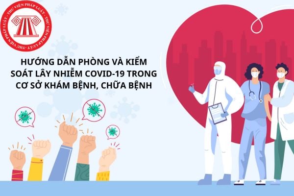 Hướng dẫn phòng và kiểm soát lây nhiễm Covid-19 trong cơ sở khám bệnh, chữa bệnh 